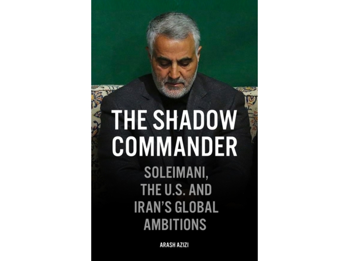 Livro The Shadow Commander de Arash Azizi (Inglês - Capa Dura)