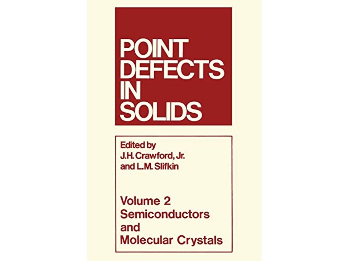 Livro Point Defects in Solids Volume 2 Semiconductors and Molecular Crystals de James H Crawford Lawrence M Slifkin (Inglês)