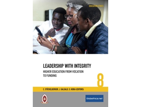 Livro Leadership With Integrity Higher Education From Vocation To Funding De Christoph Stückelberger, Joseph Galgalo Et Al. (inglês)