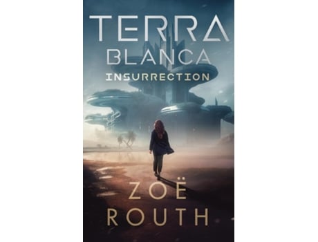 Livro Terra Blanca - Insurrection Gaia Prequel de Zoë Routh (Inglês)