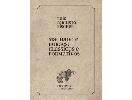 Livro Machado E Borges Clássicos E Formativos De Fischer, Luis Et Al. (inglês)