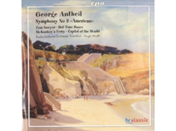 CD George Antheil – Radio-Sinfonie-Orchester Frankfurt, Hugh Wolff - Symphony No 3 / Symphony No 4 (1CDs)