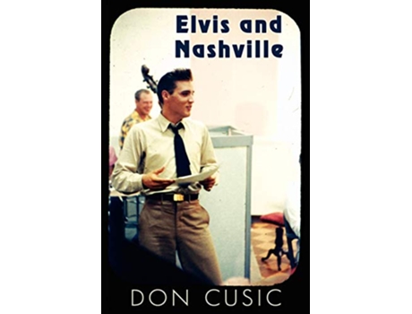 Livro Elvis and Nashville de Don Cusic (Inglês)