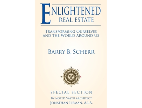 Livro Enlightened Real Estate: Transforming Ourselves and the World Around Us Barry B Scherr (Inglês)