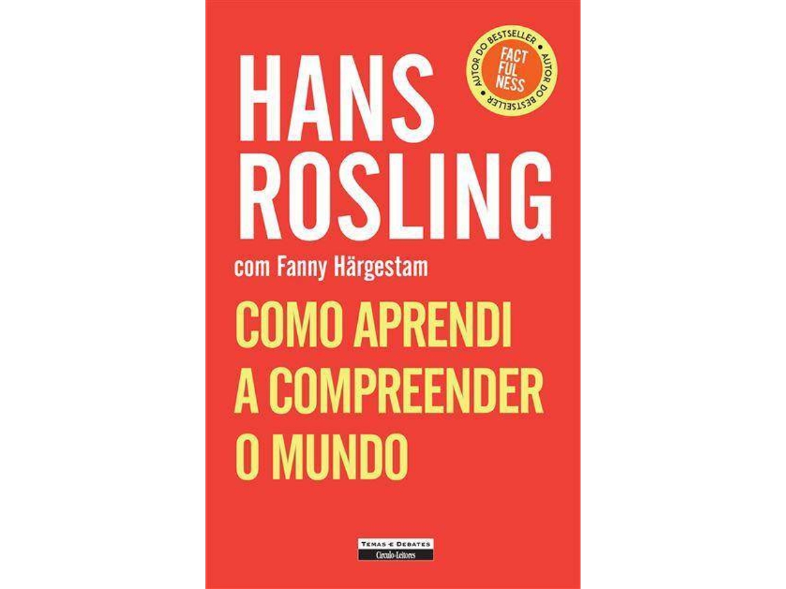 Livro Como Aprendi a Compreender o Mundo de Hans Rosling e Fanny Härgestam (Português)