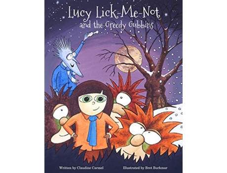 Livro Lucy LickMeNot and the Greedy Gubbins A Christmas Story The Fantastic Tales of Lucy LickMeNot de Claudine Carmel (Inglês)
