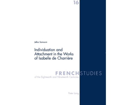 Livro Individuation And Attachment In The Works Of Isabelle De Charriere De Jelka Samsom (inglês)