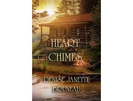Livro Heart Chimes De Denise Janette Bruneau (inglês)