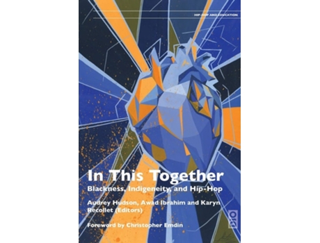 Livro In This Together Blackness, Indigeneity And Hip Hop De Audrey Hudson, Awad Ibrahim Et Al. (inglês)