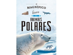 Livro O Magnífico Livro Dos Animais Polares de Eliseo García Nieto (Português do Brasil)