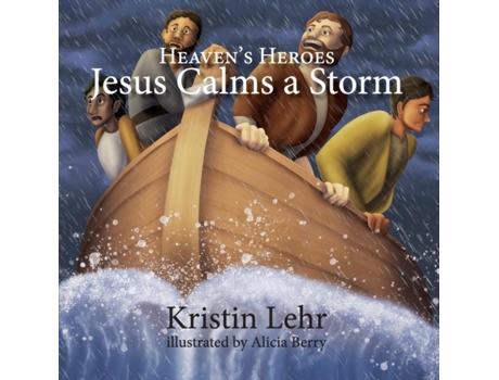 Livro Jesus Calms A Storm De Kristin Lehr (inglês)