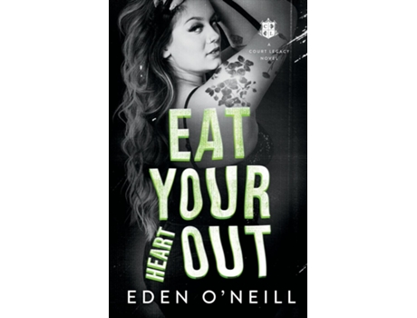Livro Eat Your Heart Out de Eden O'Neill (Inglês)