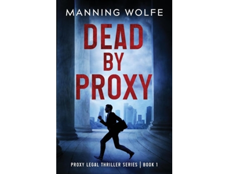 Livro Dead By Proxy de Manning Wolfe (Inglês)