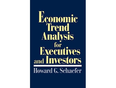 Livro Economic Trend Analysis for Executives and Investors de Howard G Schaefer (Inglês)