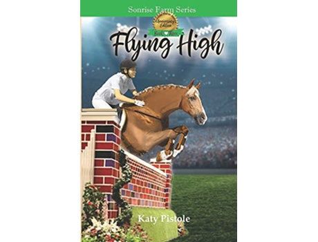Livro Flying High Sonrise Farm de Katy Pistole (Inglês)