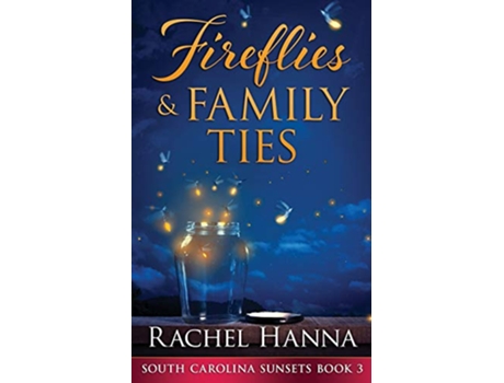 Livro Fireflies Family Ties de Rachel Hanna (Inglês)