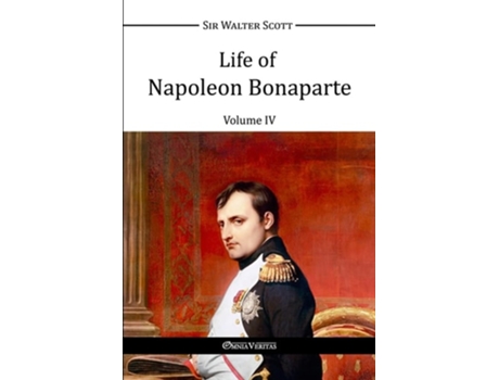 Livro Life Of Napoleon Bonaparte Iv De Sir Walter Scott (inglês)