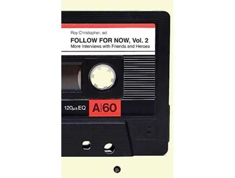 Livro Follow for Now Volume 2 More Interviews with Friends and Heroes de Roy Christopher (Inglês)