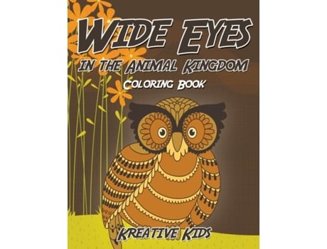 Livro Wide Eyes In The Animal Kingdom Coloring Book De Kreative Kids (inglês)