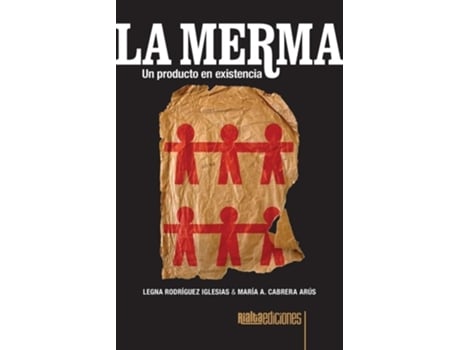Livro La merma Un producto en existencia de Legna Rodríguez Iglesias e María A Cabrera Arús (Espanhol)