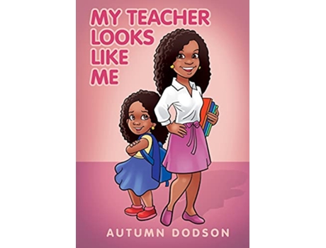 Livro My Teacher Looks Like Me de Autumn Dodson (Inglês)
