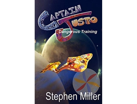 Livro Dangerous Training Captain Justo Saga Log 1.2 De Stephen Miller (inglês)