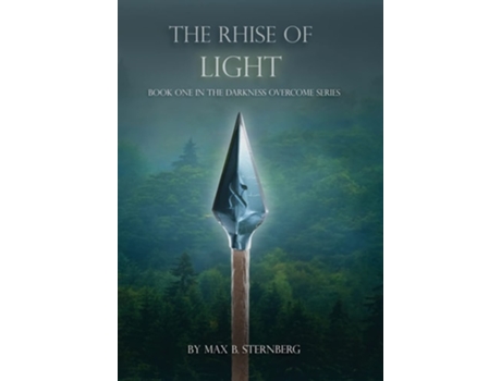 Livro The Rhise Of Light Book One Of The Darkness Overcome Series De Max B Sternberg (inglês - Capa Dura)