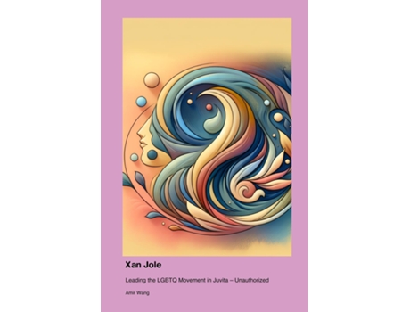 Livro Xan Jole Leading the LGBTQ Movement in Juvita - Unauthorized de Amir Wang (Inglês)