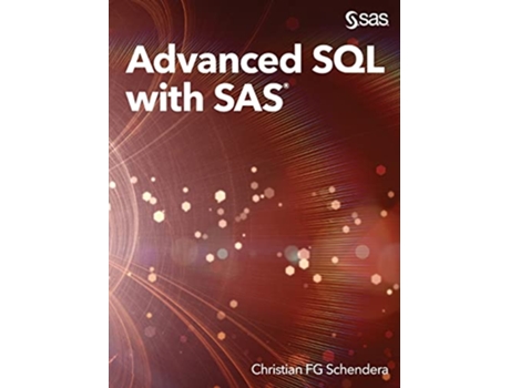 Livro Advanced SQL with SAS de Christian Fg Schendera (Inglês)