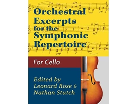 Livro Orchestral Excerpts Volume 1 Cello edited by Leonard Rose and Nathan Stutch de Nathan Stutch e Leonard Rose (Inglês)