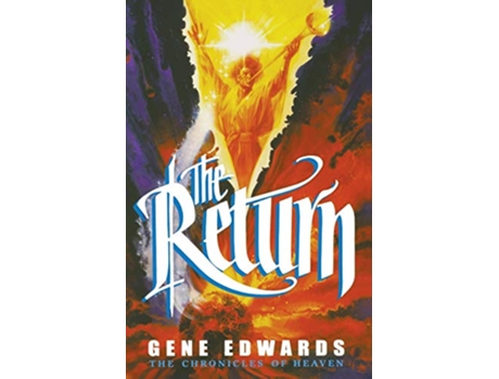 Livro The Return Chronicles of Heaven de Gene Edwards (Inglês)