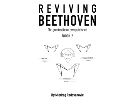 Livro Reviving Beethoven The Greatest Book Ever Published 2 de Miodrag Radovanovic (Inglês)