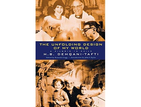 Livro The Unfolding Design of My World A Pilgrim in Exile de Hassan Dehqani Taft (Inglês)