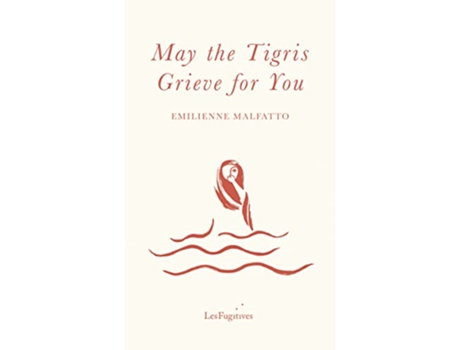Livro May the Tigris Grieve for You de Emilienne Malfatto (Inglês)