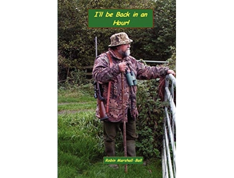Livro Ill be Back in an Hour de Robin MarshallBall (Inglês)
