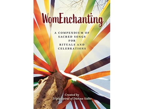 Livro WomEnchanting A Compendium of Sacred Songs for Rituals and Celebrations de Gina Martin (Inglês)