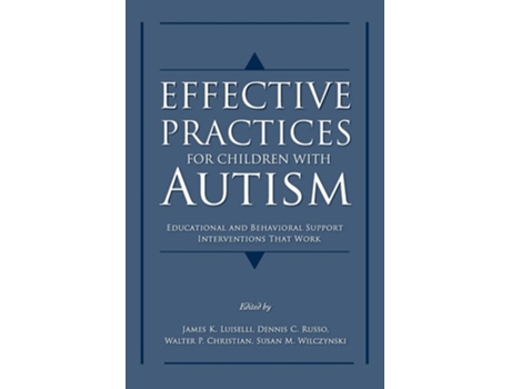 Livro Effective Practices for Children with Autism: Educational and Behavior Support Interventions That Work de James K. Luiselli ( Inglês )