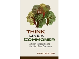 Livro Think Like a Commoner de David Bollier (Inglês)