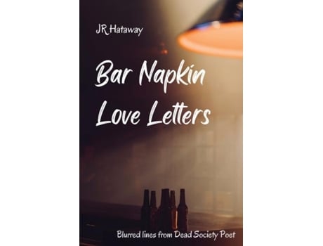 Livro Bar Napkin Love Letters Blurred Lines From Dead Society Poet De Hataway, Jr Et Al. (inglês)