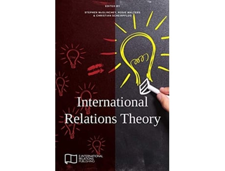 Livro International Relations Theory EIR Foundations de Stephen McGlinchey (Inglês)