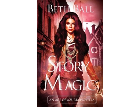 Livro Story Magic An Age Of Azuria Novella De Beth Ball (inglês)