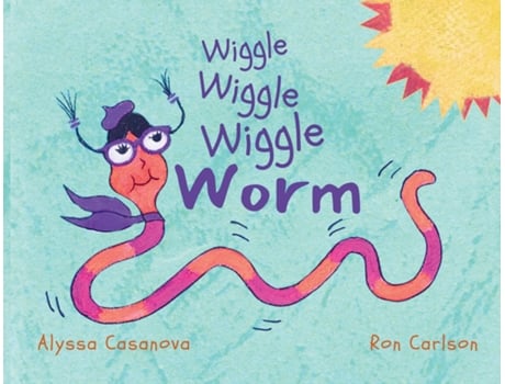 Livro Wiggle Wiggle Wiggle Worm de Alyssa Casanova (Inglês)
