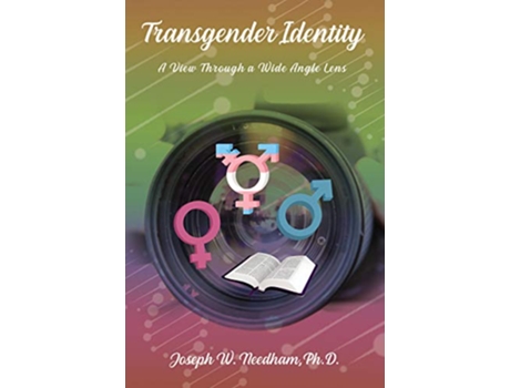 Livro Transgender Identity A View through a Wide Angle Lens de Joseph W Needham (Inglês)
