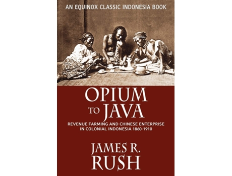 Livro Opium to Java de James R Rush (Inglês)