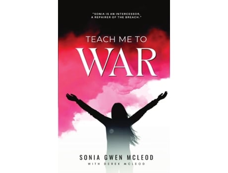 Livro TEACH ME TO WAR de Sonia Gwen McLeod (Inglês)