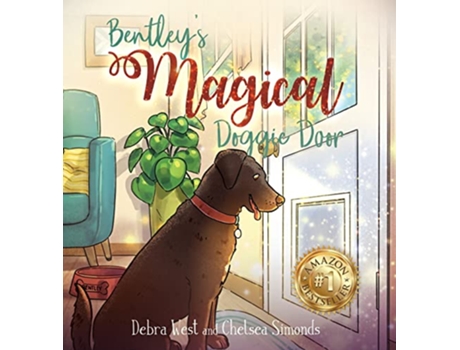 Livro Bentleys Magical Doggie Door de Debra L West Chelsea M Simonds (Inglês)