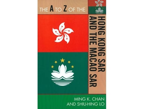 Livro the a to z of the hong kong sar and the macao sar de ming k. chan,sonny shiu-hing lo (inglês)