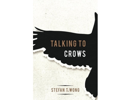 Livro Talking to Crows de Stefan TWong (Inglês)