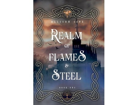 Livro Realm Of Flames Amp Steel De Allison Sipe (inglês)