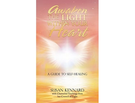 Livro Awaken the Light Within Your Heart A Guide to SelfHealing de Susan Kennard (Inglês)